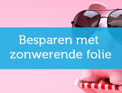 Bespaar met zonwerende folie